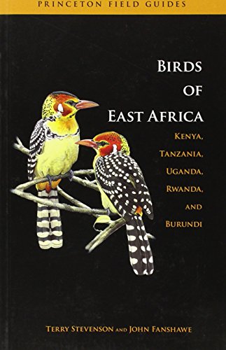 Birds of East Africa: Kenya, Tanzania, Uganda, Rwanda, and Burundi (Princeton Field Guides)